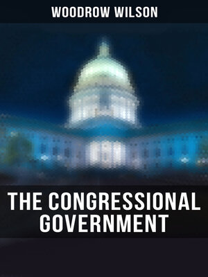 cover image of The Congressional Government